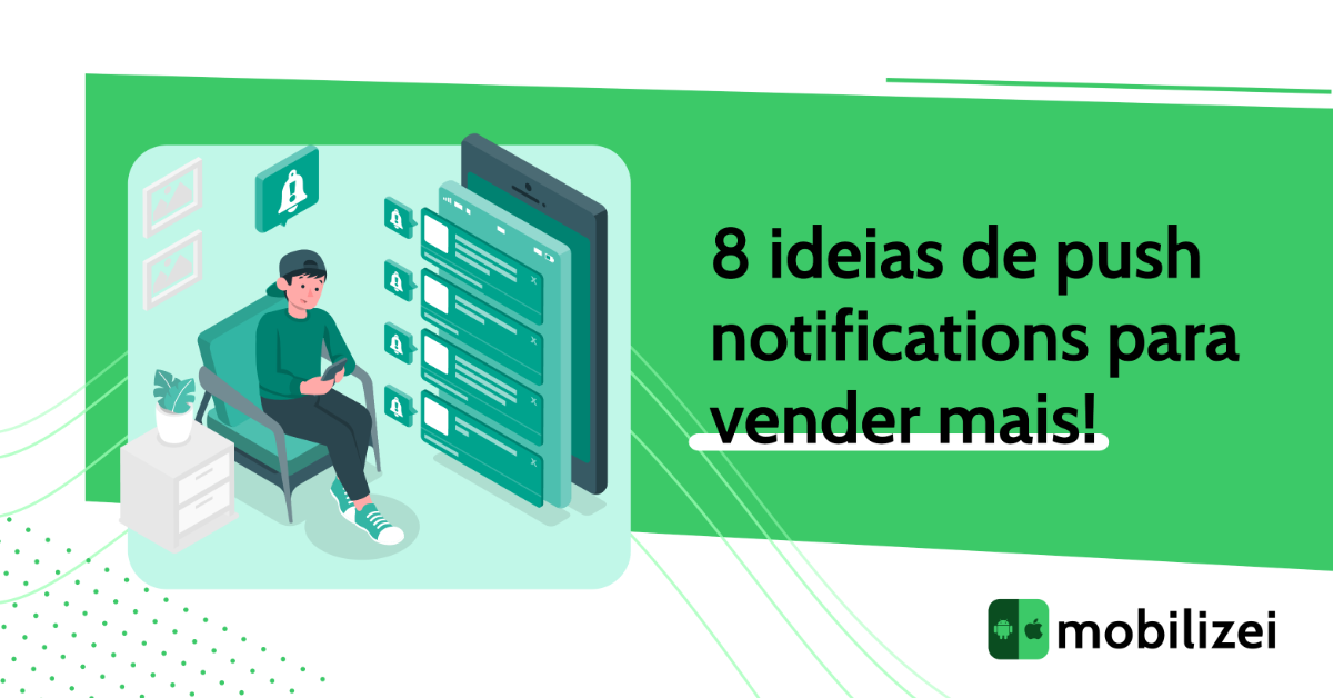 8 ideias de push notifications para vender mais