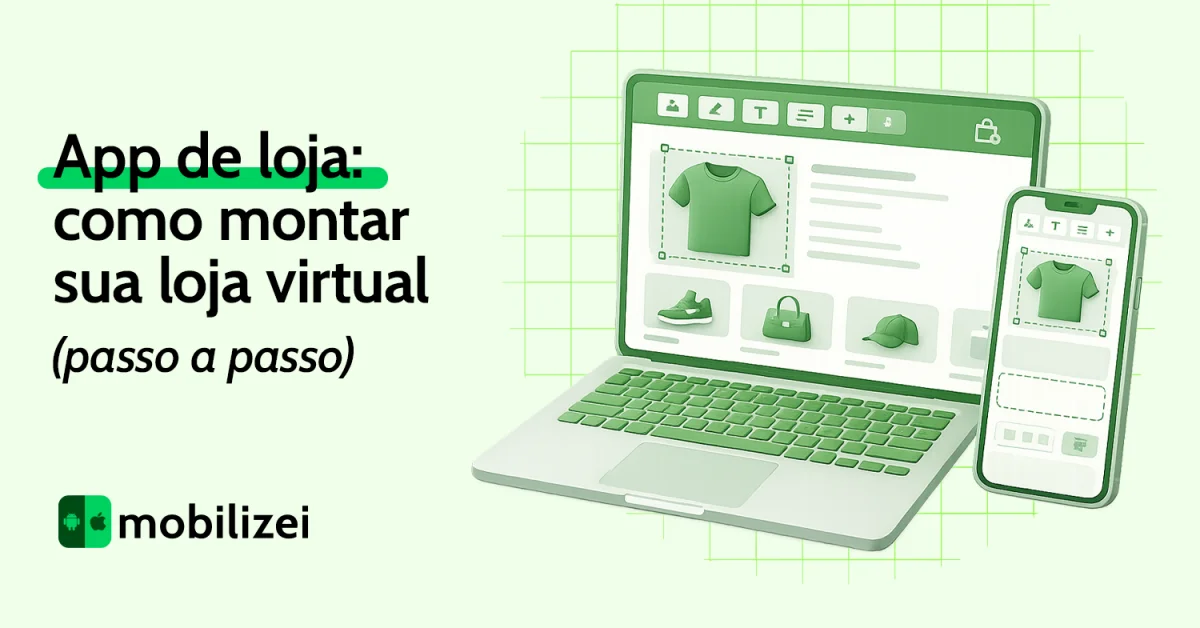 App de loja: como montar sua loja virtual (passo a passo)