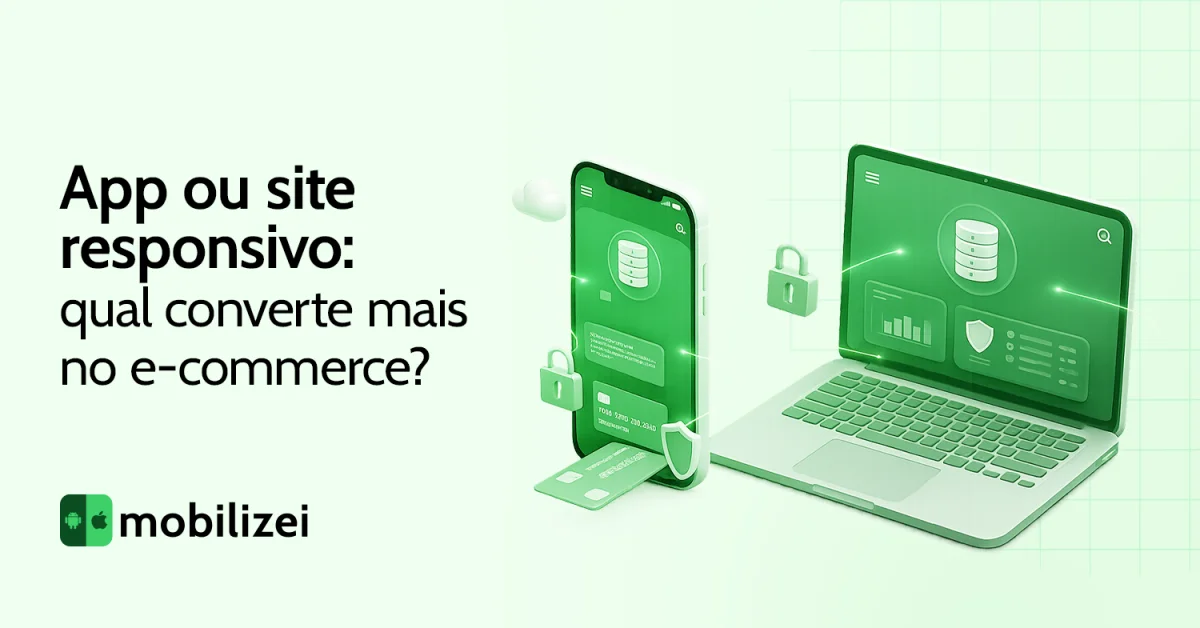 App ou site responsivo: qual converte mais no ecommerce