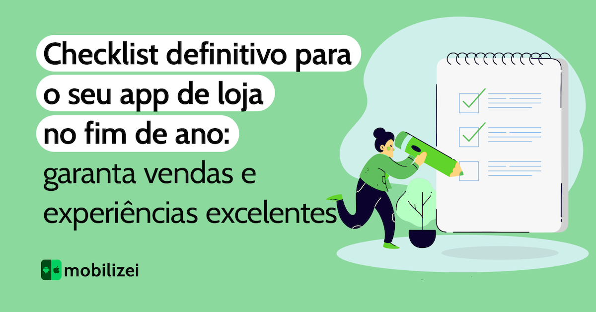 Checklist definitivo para o seu app de loja no fim de ano: garanta vendas e experiências excelentes