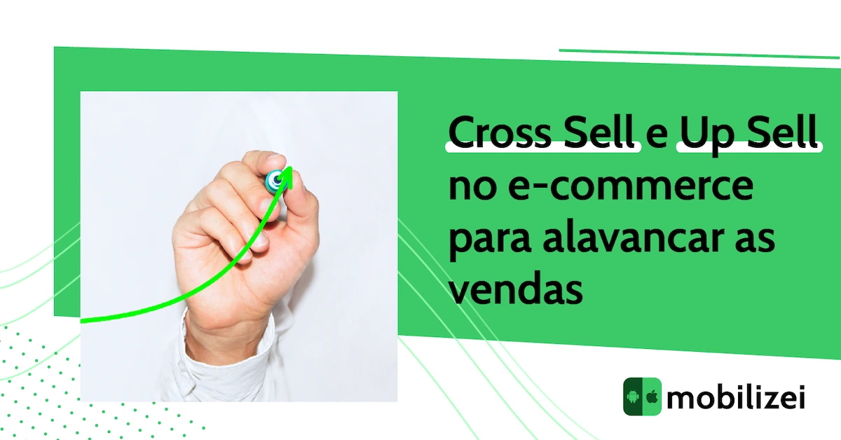 Cross Sell e Up Sell no e-commerce para alavancar as vendas