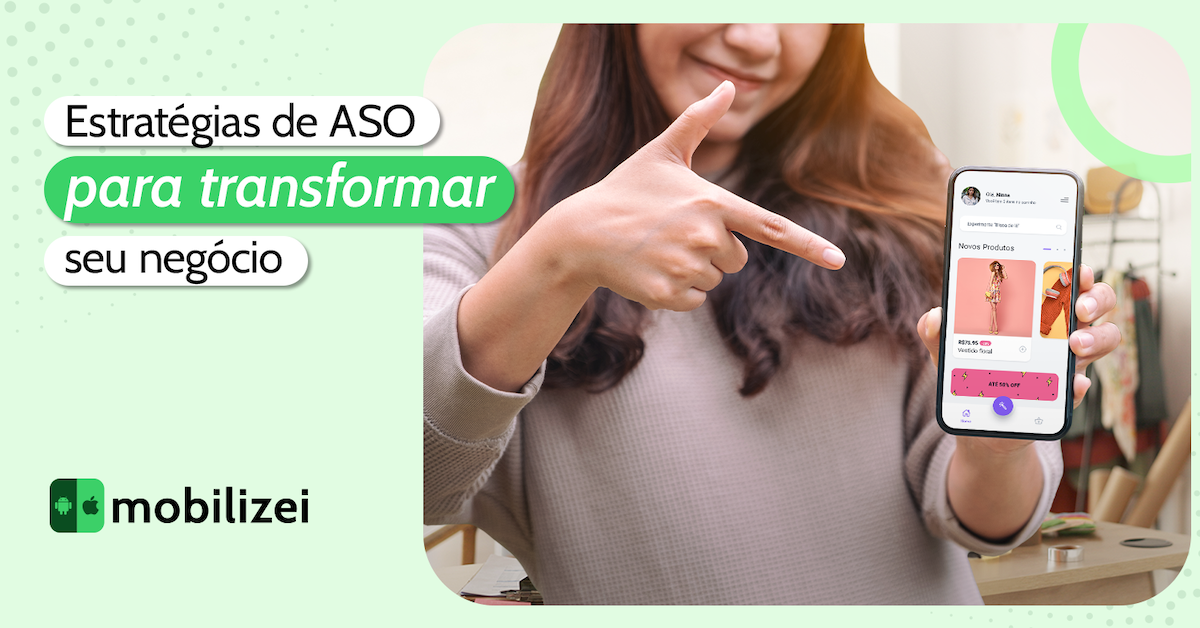 Estratégias de ASO para transformar seu negócio