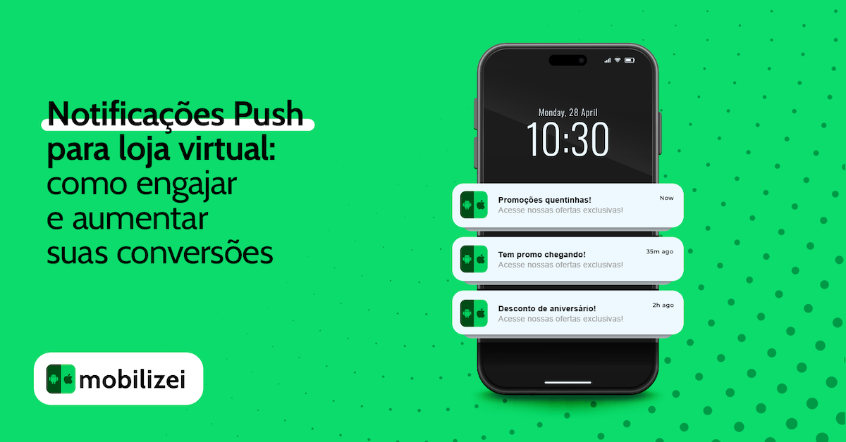 Notificações push para loja virtual: como engajar e aumentar suas conversões