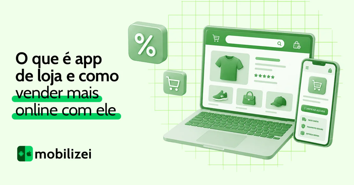 O que é app de loja e como vender mais online com ele