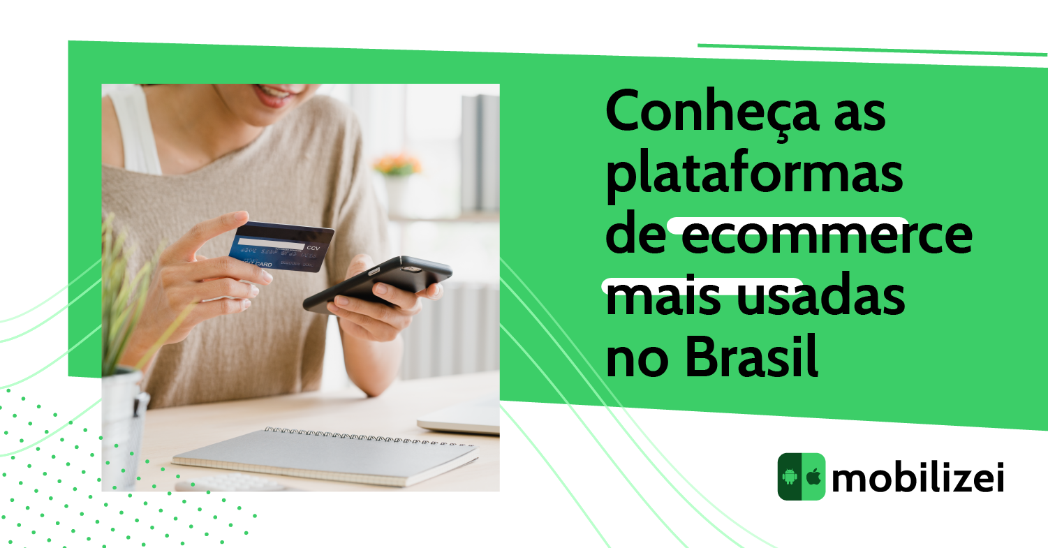 Conheça as plataformas de ecommerce mais usadas no Brasil